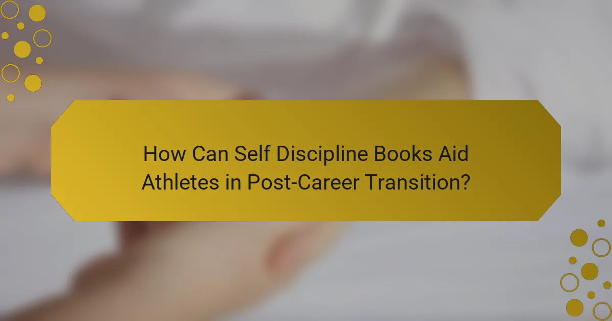 How Can Self Discipline Books Aid Athletes in Post-Career Transition?