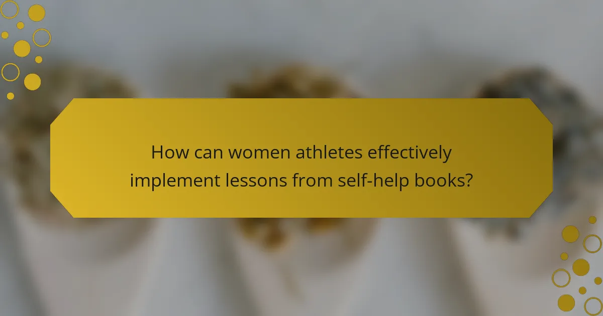 How can women athletes effectively implement lessons from self-help books?