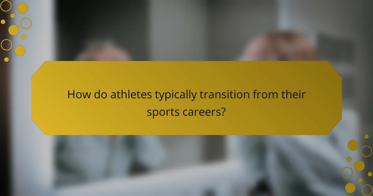 How do athletes typically transition from their sports careers?