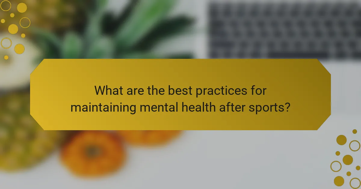 What are the best practices for maintaining mental health after sports?