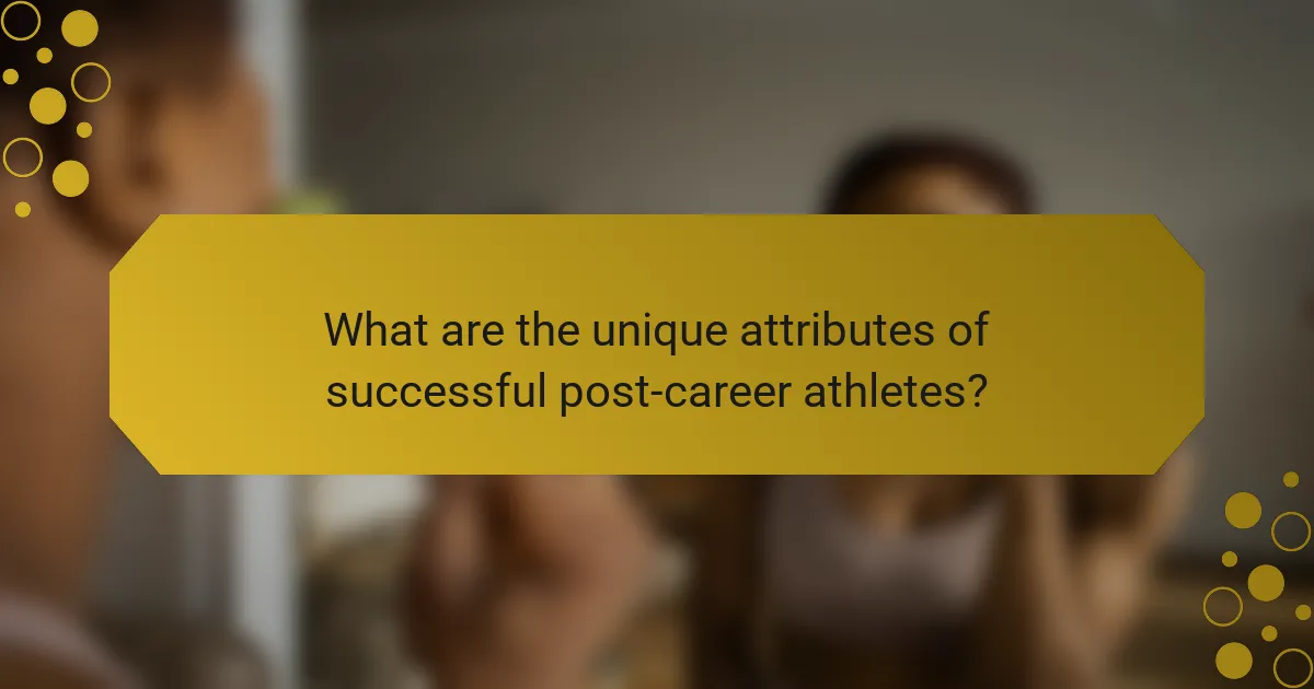 What are the unique attributes of successful post-career athletes?