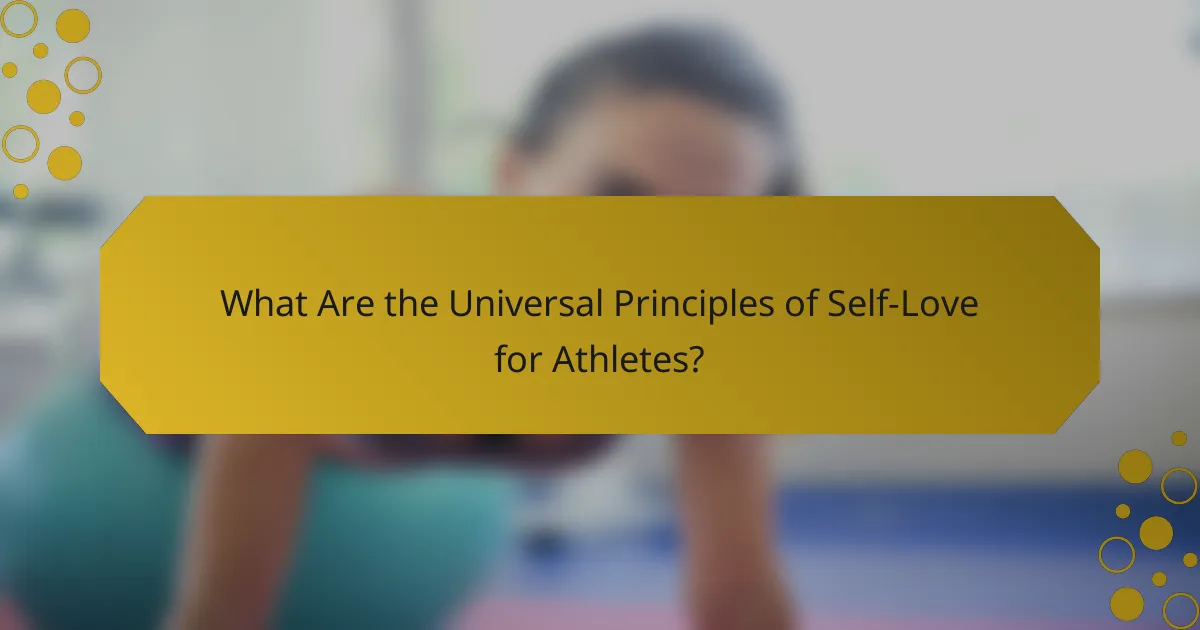 What Are the Universal Principles of Self-Love for Athletes?