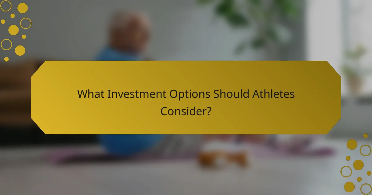 What Investment Options Should Athletes Consider?