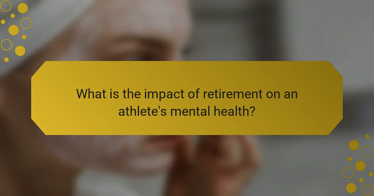 What is the impact of retirement on an athlete's mental health?