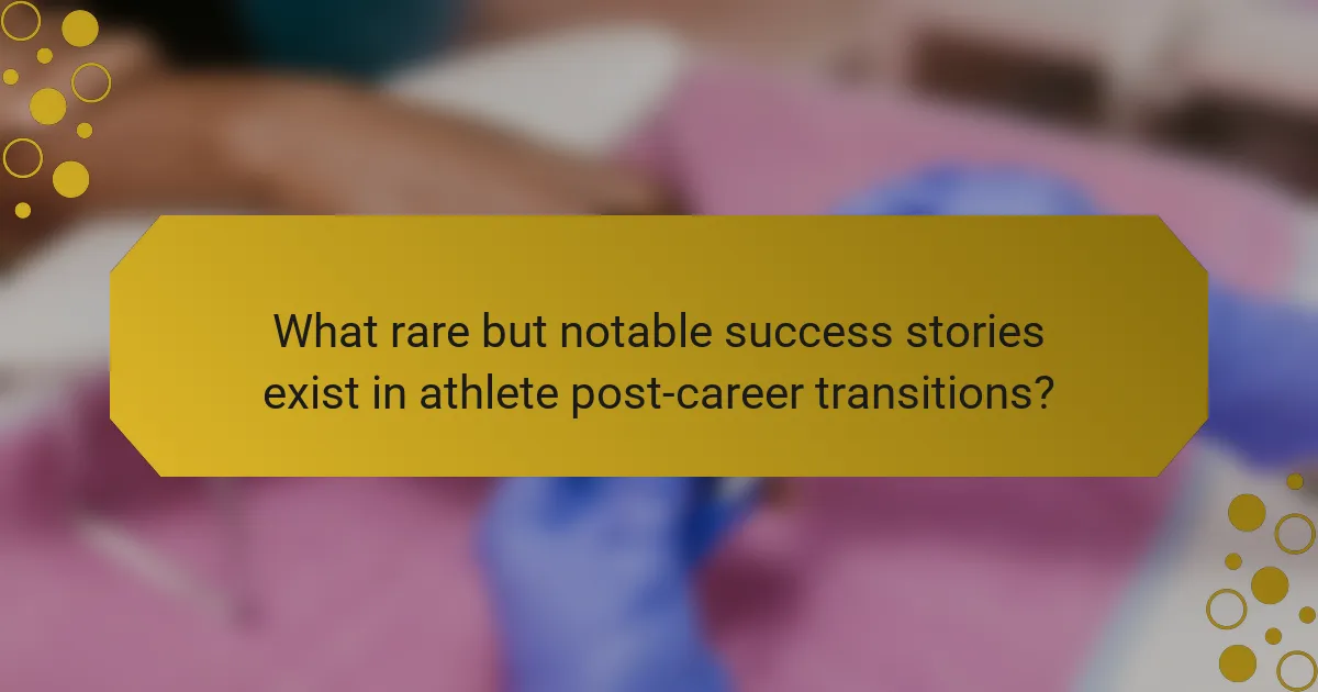 What rare but notable success stories exist in athlete post-career transitions?