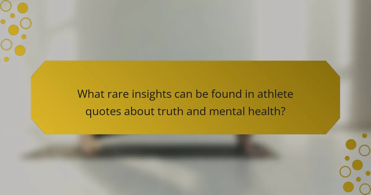 What rare insights can be found in athlete quotes about truth and mental health?