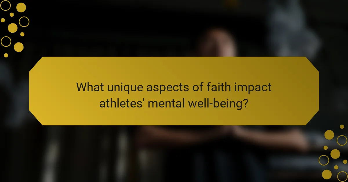 What unique aspects of faith impact athletes' mental well-being?