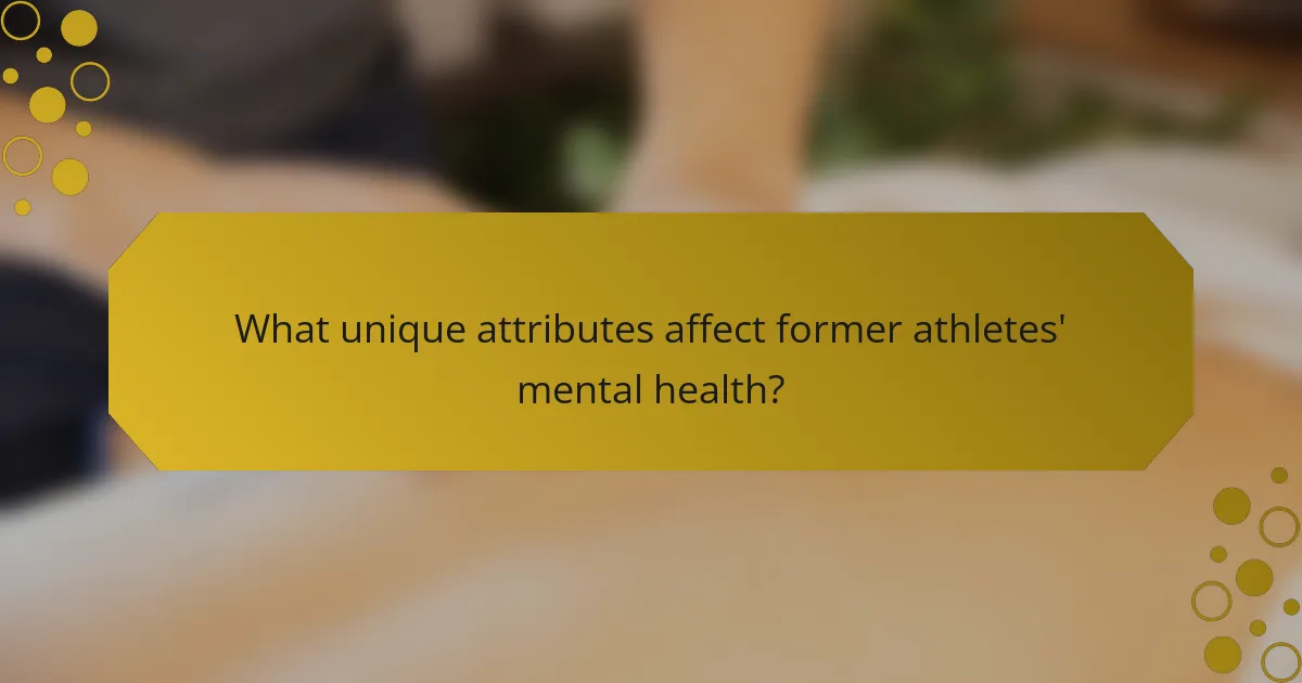 What unique attributes affect former athletes' mental health?