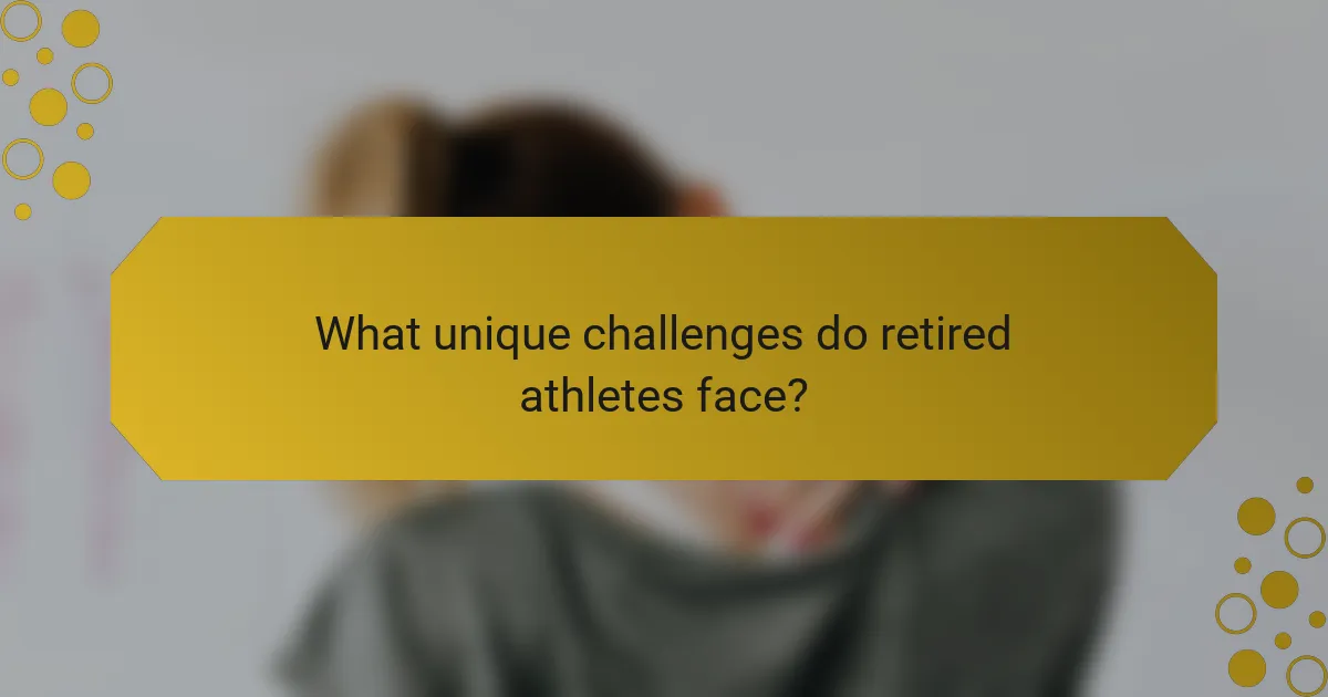 What unique challenges do retired athletes face?