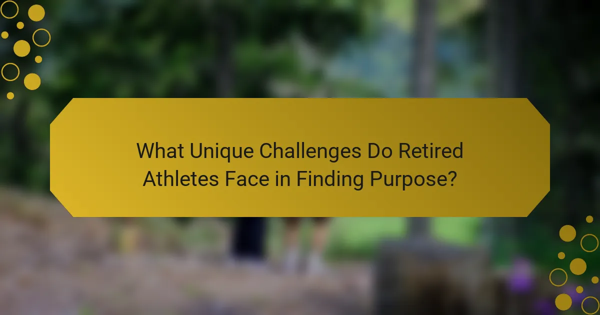 What Unique Challenges Do Retired Athletes Face in Finding Purpose?
