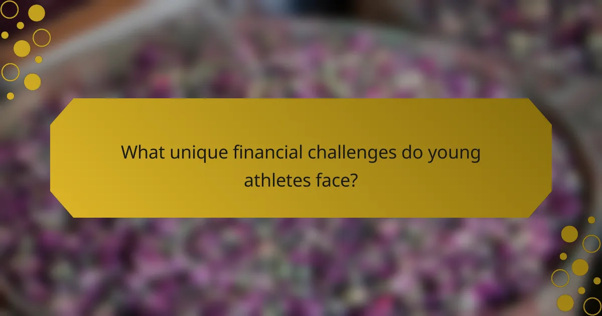 What unique financial challenges do young athletes face?