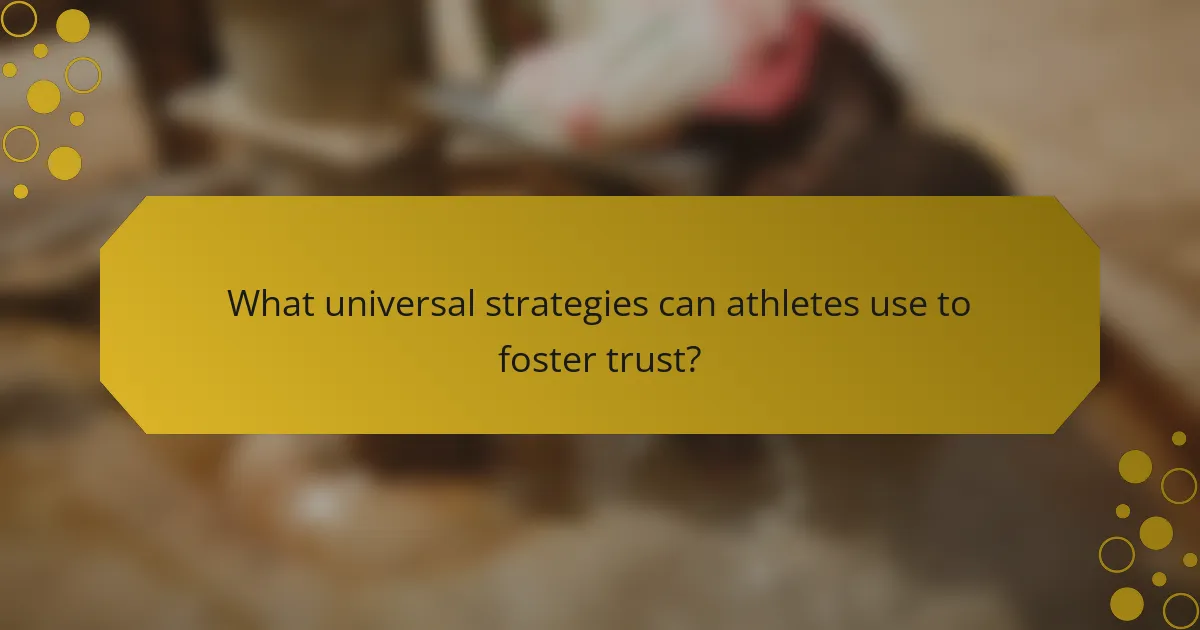What universal strategies can athletes use to foster trust?