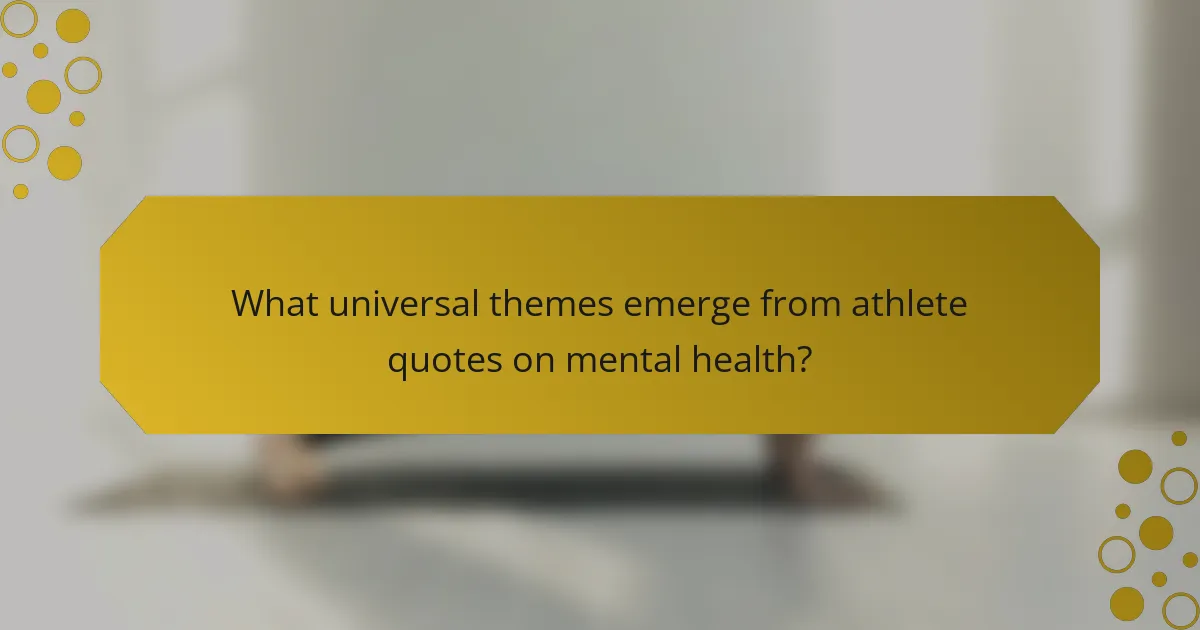 What universal themes emerge from athlete quotes on mental health?